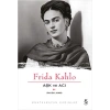 Frida Kahlo - Aşk ve Acı