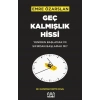 Geç Kalmışlık Hissi