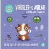 Geleceğin Dâhileri - Virüsler ve Aşılar