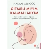 Gitmeli Miyim Kalmalı Mıyım