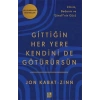 Gittiğin Her Yere Kendini de Götürürsün