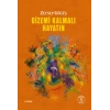 Gizemi Kalmalı  Hayatın / Zeynep Göğüş + Sanat Kitabı