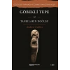 Göbekli Tepe ve  Tanrıların Doğuşu