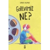 Görevimiz Ne ?