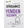 Görevimiz Yeniden Kullanım