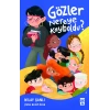 Gözler Nereye Kayboldu?