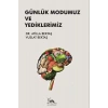 Günlük Modumuz ve Yediklerimiz
