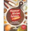 Hamur Bizim İşimiz (Ciltli)