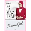 Hani Yapamazdım!