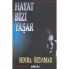 Hayat Bizi Yaşar