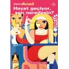 Hayat Geçiyor, Sen Neredesin?