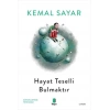 Hayat Teselli Bulmaktır