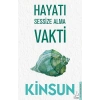 Hayatı Sessize Alma Vakti