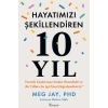 Hayatımızı Şekillendiren 10 Yıl