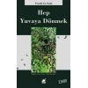 Hep Yuvaya Dönmek