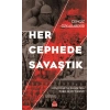 Her Cephede Savaştık