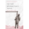 Her İnsan Gördüğü Rüyanın Tabiridir