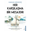 Her Karşılaşma Bir Mesajdır