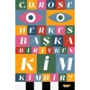 Herkes Başka Biriyken Kim Kimdir?