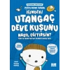 İçindeki Utangaç Deve Kuşunu Nasıl Eğitirsin?