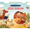 İlk Dokun Hisset Kitabım - Çöle Dokun