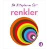 İlk Kitaplarım - Renkler (Ciltli)