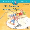 İlk Okuma Kitabım - Elif Annesine Yardım Ediyor
