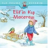 İlk Okuma Kitabım - Elif’in Kış Macerası