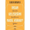 İnsan Geleceğini Nasıl Kurar?