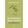 İşe Yaramayan Şeyler Üzerine