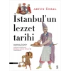 İstanbul’un Lezzet Tarihi (Ciltli)