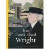 İşte Frank Lloyd Wright