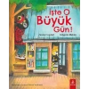 İşte O Büyük Gün !