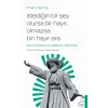 İstediğin Bir Şey Olursa Bir Hayır, Olmazsa Bin Hayır Ara