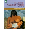KADININ YAZISIZ TARİHİ