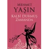 Kalbi Durmuş Zamanda
