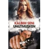 Kalbim Seni Unutmuşken (Ciltli)