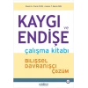 Kaygı ve Endişe Çalışma Kitabı