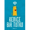 Kedice Bir Tutku