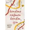 Kendime Rağmen Kendim İçin