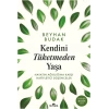 Kendini Tüketmeden Yaşa