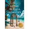 Keşke Burada Olsaydın
