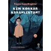 Kim Korkar Karanlıktan?
