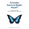 Kırkından Sonra mı Başlar Hayat?