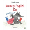 Kırmızı Başlıklı Kız Neyi Göremedi?