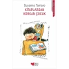 Kitaplardan Korkan Çocuk