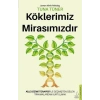 Köklerimiz Mirasımızdır