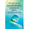Korkmayın Çünkü Ben Sizinleyim