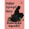 Koşulsuz Teslimiyet Müzesi / Dubravka Ugresic + Sanat Kitabı
