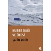 Kubbe Dağı ve Ötesi (Ciltli)